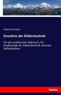 Grundriss der Elektrotechnik di Heinrich Kratzert edito da hansebooks