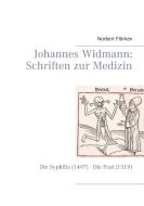 Johannes Widmann: Schriften zur Medizin di Norbert Flörken edito da Books on Demand