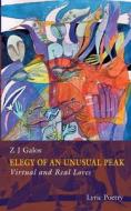 Elegy of an Unusual Peak di Z J Galos edito da Books on Demand