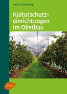 Kulturschutzeinrichtungen im Obstbau edito da Ulmer Eugen Verlag