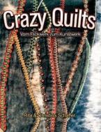 Crazy Quilts di Christina Schaffer, Rita Schaffer edito da Books on Demand