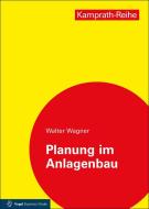 Planung im Anlagenbau di Walter Wagner edito da Vogel Business Media