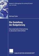 Die Gestaltung der Budgetierung di Michael Zyder edito da Deutscher Universitätsverlag