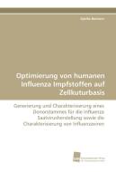 Optimierung von humanen Influenza Impfstoffen auf Zellkuturbasis di Sybille Bertram edito da Südwestdeutscher Verlag für Hochschulschriften AG  Co. KG