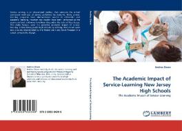 The Academic Impact of Service-Learning New Jersey High Schools di Andrea Dinan edito da LAP Lambert Acad. Publ.
