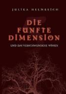 Die fünfte Dimension und das verschwundene Wissen di Julika Helmreich edito da Books on Demand