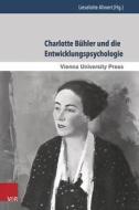 Charlotte Buhler Und Die Entwicklungspsychologie edito da V&r Unipress
