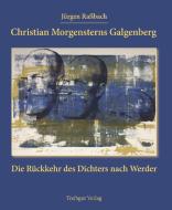 Christian Morgensterns Galgenberg di Jürgen Raßbach edito da Treibgut Verlag