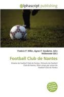 Football Club De Nantes di #Miller,  Frederic P.
