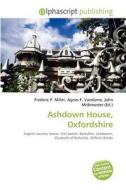 Ashdown House, Oxfordshire edito da Betascript Publishing