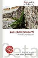 Batis (Kommandant) edito da Betascript Publishing