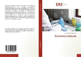 Biochimie médicale di Henri Kakule Makombani edito da Editions universitaires europeennes EUE