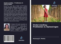 Ondervoeding - Problemen & Oplossingen di Hemangi D. Mehta edito da Uitgeverij Onze Kennis