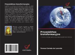 Przywództwo transformacyjne di Teresa Correia De Lacerda edito da Wydawnictwo Nasza Wiedza