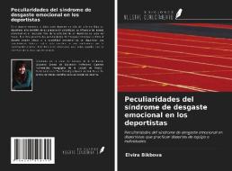 Peculiaridades del síndrome de desgaste emocional en los deportistas di Elvira Bikbova edito da Ediciones Nuestro Conocimiento
