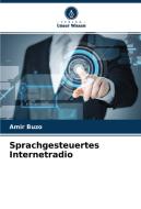 Sprachgesteuertes Internetradio di Amir Buzo edito da Verlag Unser Wissen