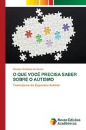 O QUE VOCÊ PRECISA SABER SOBRE O AUTISMO di Cleuber Cristiano de Sousa edito da Novas Edições Acadêmicas