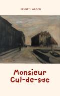 Monsieur Cul-de-sac di Kenneth Wilson edito da Books on Demand