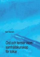 Ord och termer inom samhällskunskap för tolkar di Sam Samami edito da Books on Demand
