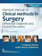 Manipal Manual of Clinical Methods in Surgery: Differential Diagnosis and Clinical Discussion di Rajgopal K. Shenoy, Anitha Shenoy edito da CBS PUB & DIST PVT LTD INDIA