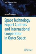 Space Technology Export Controls and International Cooperation in Outer Space di Michael Mineiro edito da Springer Netherlands