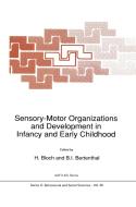 Sensory-Motor Organizations and Development in Infancy and Early Childhood edito da Springer Netherlands