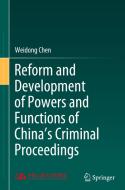 Reform and Development of Powers and Functions of China's Criminal Proceedings di Weidong Chen edito da SPRINGER NATURE