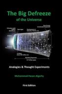 The Big Defreeze Of The Universe di Algarhy Mohammad Hasan Algarhy edito da Independently Published