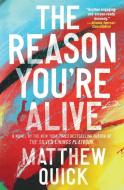The Reason You're Alive di Matthew Quick edito da HARPERCOLLINS