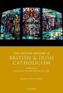 The Oxford History Of British And Irish Catholicism, Vol. V di Harris edito da Oxford University Press
