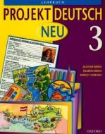 Projekt Deutsch: Neu 3: Students' Book 3 di Alistair Brien, Sharon Brien, Shirley Dobson edito da Oxford University Press