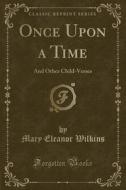 Once Upon A Time di Mary Eleanor Wilkins edito da Forgotten Books