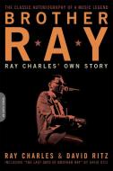 Brother Ray: Ray Charles' Own Story di Ray Charles, David Ritz edito da DA CAPO PR INC