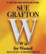 W Is for Wasted di Sue Grafton edito da Random House Audio Publishing Group