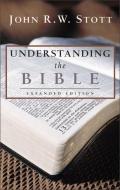 Understanding the Bible di John R.W. Stott edito da Zondervan Publishing House