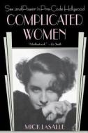 Complicated Women: Sex and Power in Pre-Code Hollywood di Mick Lasalle edito da ST MARTINS PR 3PL