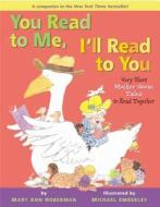 You Read to Me, I'll Read to You: Very Short Mother Goose Tales to Read Together di Mary Ann Hoberman edito da LITTLE BROWN & CO