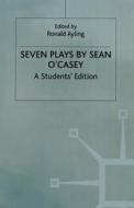 Seven Plays By Sean O'casey di Ronald Ayling, Sean O'Casey, Steven M. Studebaker edito da Macmillan Education UK