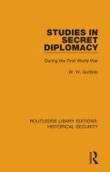 Studies In Secret Diplomacy di W. W. Gottlieb edito da Taylor & Francis Ltd