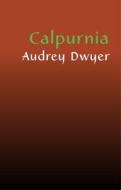 Calpurnia di Audrey Dwyer edito da THEATRE COMMUNICATIONS GROUP