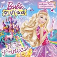 A True Princess (Barbie and the Secret Door) di Mary Man-Kong edito da RANDOM HOUSE