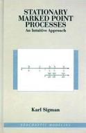 Stationary Marked Point Processes di Karl Sigman edito da Taylor & Francis Ltd