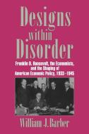 Designs Within Disorder di William J. Barber, Barber William J. edito da Cambridge University Press