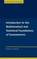 Introduction to the Mathematical and Statistical Foundations of Econometrics di Herman J. Bierens edito da Cambridge University Press