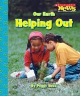 Our Earth: Helping Out di Peggy Hock edito da CHILDRENS PR