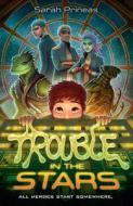 Trouble in the Stars di Sarah Prineas edito da PHILOMEL