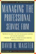 Managing the Professional Service Firm di David H. Maister edito da FREE PR