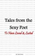 Tales from the Sexy Poet: To Have Loved & Lusted di Viola Davies edito da LIGHTNING SOURCE INC