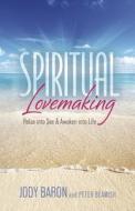Spiritual Lovemaking di Jody Baron, Peter Beamish edito da Llewellyn Publications,u.s.