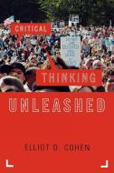 Critical Thinking Unleashed di Elliot D. Cohen edito da Rowman & Littlefield Publishers, Inc.